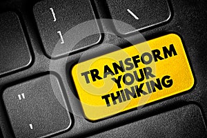 Transform your thinking text button on keyboard, concept background