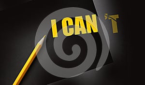 Transforming Words I can`t so it says I can. by making T transparent Self motivation creating brand business startup concept