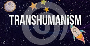 Transhumanism theme with a space background