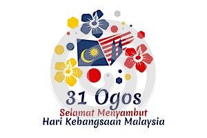 Translate: August 31, Happy National Day of Malaysia.