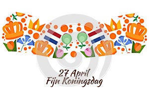 Translation: April 27, Happy King\'s Day. Fijne Koningsdag! vector illustration.