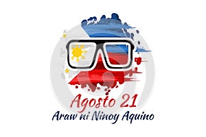 Translation: August 21, Ninoy Aquino Day. Happy Ninoy Aquino Day vector illustration.