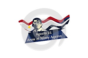 Translation: August 21, Ninoy Aquino Day. Happy Ninoy Aquino Day vector illustration.