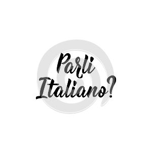 Translation from Italian: Do you speak Italian. Vector illustration. Lettering. Ink illustration