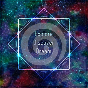 Transparent template with message: explore, discover, dream.