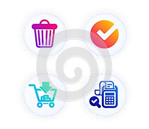 Trash bin, Verify and Shopping icons set. Bill accounting sign. Garbage, Selected choice, Add to cart. Vector