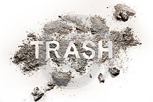 Trash word drawing made in dirt, filth or dust photo