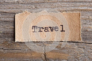 Travel and adventure concept, Travel text on a piece of paper printed on vintage typewriter