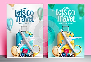 Travel around the world vector poster set. Let`s go travel text with 3d travelling elements of luggage and airplane for worldwide.