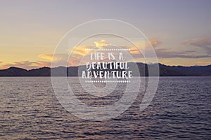 Travel inspirational quotes - Life is a beautiful adventure. Blu