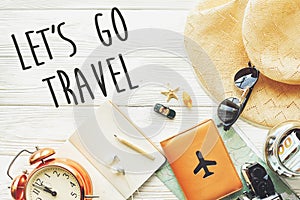 Travel. let`s go travel text sign concept, wanderlust. map camer