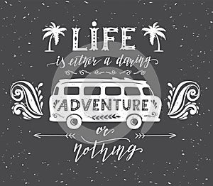 Travel poster with motivation quote. Vintage summer print with a mini bus.