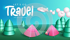 Travel vector banner design. Let`s go travel and have some fun text in camping field background with trees, tent and airplane.