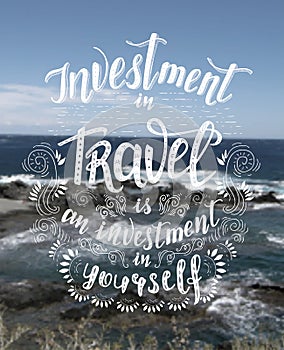 Travel. Vector hand drawn illustration for poster with hand-lettering quote. Sea background.