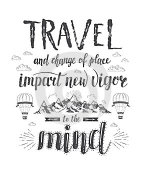 Travel. Vector hand drawn illustration for t-shirt print or poster with hand lettering quote.