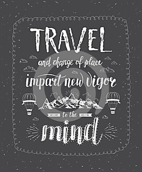 Travel. Vector hand drawn illustration for t-shirt print or poster with hand lettering quote.