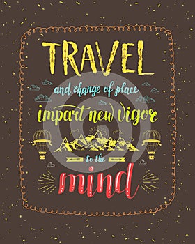 Travel. Vector hand drawn illustration for t-shirt print or poster with hand lettering quote.