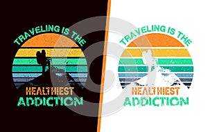 Traveling is the healthiest addiction t shirt design