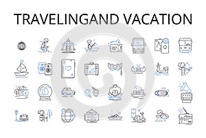 Travelingand vacation line icons collection. Journeying, Roaming, Sightseeing, Touring, Exploring, Backpacking, Trekking