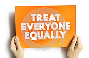 Treat Everyone Equally text quote, concept background