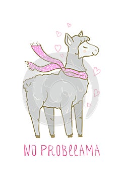 Trendy Cute funny Llama - no probllama. Lovable lama vector drawing. Sticker, greeting cards, romantic