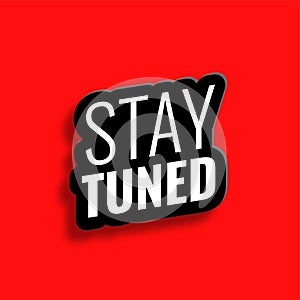 trendy stay tuned sticker campaign background design