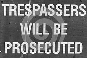 Trespassers will be prosecuted sign