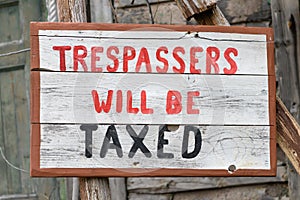 Trespassers will be Taxed sign