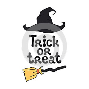Trick or treat. Halloween theme. Handdrawn lettering phrase with witch hat. Design element for Halloween. Vector