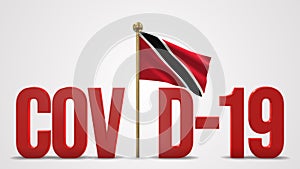 Trinidad And Tobago realistic 3D flag and Covid-19 illustration.