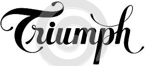 Triumph - custom calligraphy text