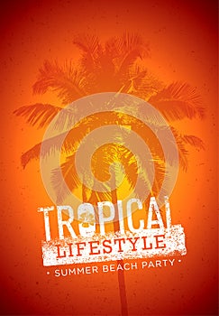 Tropical Lifestyle Summer Beach Party. Creative Vector Poster Concept. Palm Tree On Distressed Background illustration