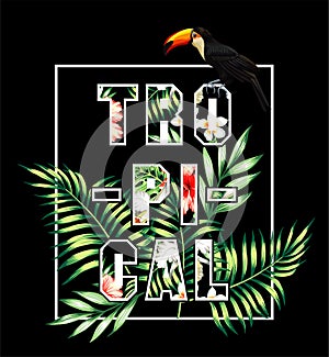 Tropical slogan. Toucan and palm leaves print photo