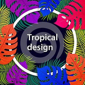 Tropical vivid leaf frame design. Summer tropical design with exotic palm leaves. Monstera, palm, banana leaves. Exotic