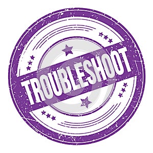 TROUBLESHOOT text on violet indigo round grungy stamp