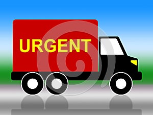 Truck Urgent Shows Critical Freight And Transporting