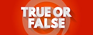True Or False text quote, concept background