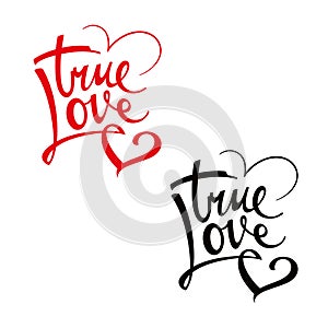 True love - image for greeting card. Birthday, wedding, anniversary. Handwritten text message and heart.