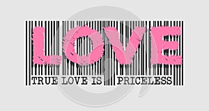 True Love is Priceless - Slogan Barcode. Vector.