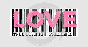 True Love is Priceless - Slogan Barcode. Vector. photo