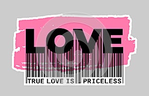 True Love is Priceless - Slogan Barcode. Vector. photo