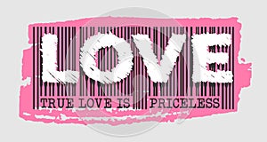 True Love is Priceless - Slogan Barcode. Vector.