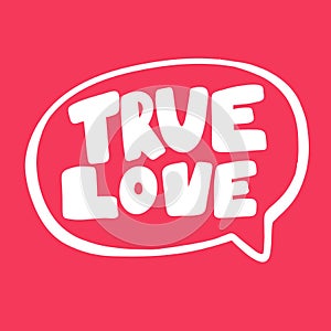 True love. Valentines day Sticker for social media content about love. Vector hand drawn illustration design.