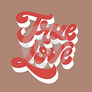 True love. Vector hand drawn lettering isolated.