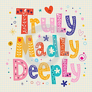 Truly madly deeply