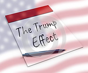 Trump Effect Meaning Fail Mess Screwup And Disaster - 3d Illustration