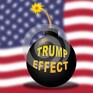 Trump Effect Meaning Failure Mess Screwup And Disaster - 3d Illustration