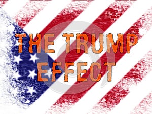 Trump Effect Meaning Failure Mess Screwup And Disaster - 2d Illustration