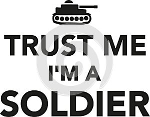 Trus me I`m a soldier