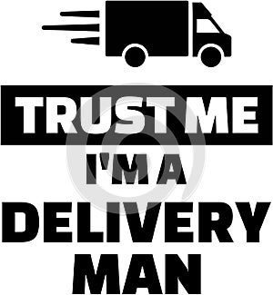 Trust me I`m a delivery man